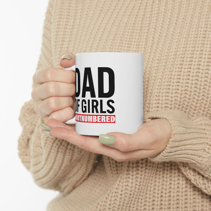 Personalized Dad Of Girls Outnumbered Ceramic Mug 11 oz White.