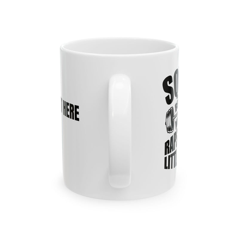 Personalized Squat Because No One Raps About Little Butts Customized Ceramic Mug 11 oz White.