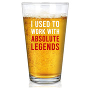 I Used To Work With Absolute Legend Beer Glass 16 oz.