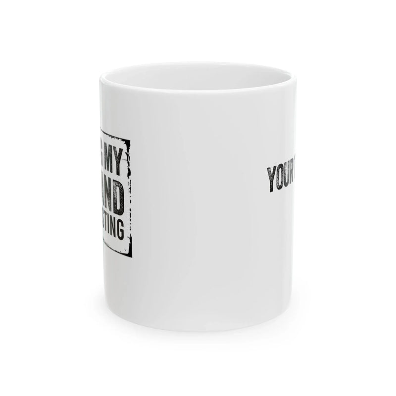 Personalized Raising My Husband Is Exhausting Customized Ceramic Mug 11 oz White - Panvola