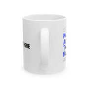 Personalized Mistakes Allow Thinking To Happen Ceramic Mug 11 oz White - Panvola