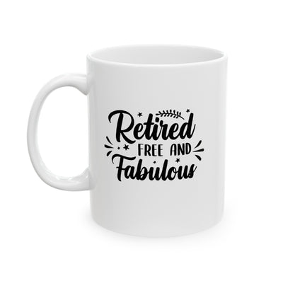 Personalized Retired Free And Fabulous Ceramic Mug 11 oz White