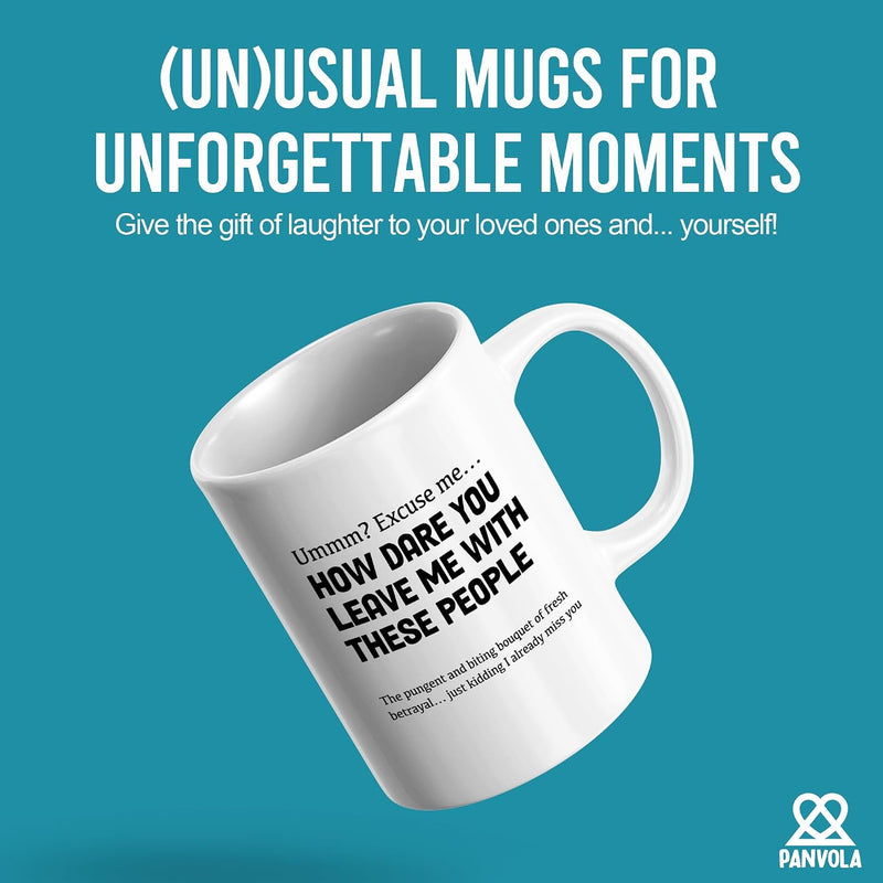 How Dare You Leave Me With These People Farewell Gift Ceramic Mug 11oz White