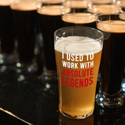 I Used To Work With Absolute Legend Beer Glass 16 oz.