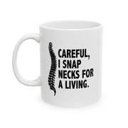Personalized Careful I Snap Necks For A Living Ceramic Mug 11 oz White - Panvola