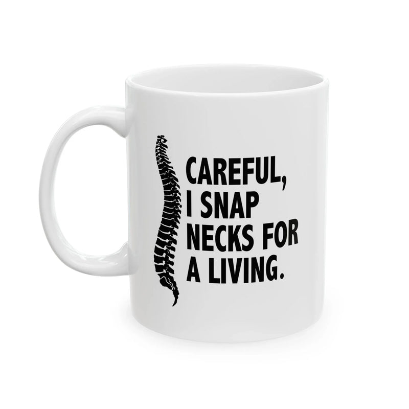 Personalized Careful I Snap Necks For A Living Ceramic Mug 11 oz White - Panvola