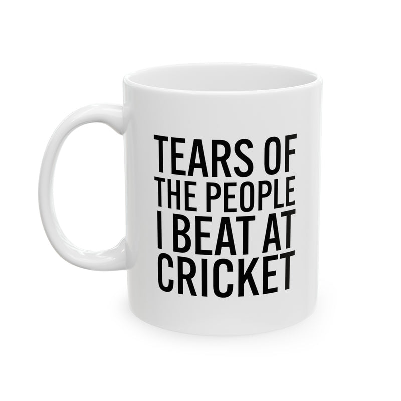 Personalized Tears Of The People I Beat At Cricket Ceramic Mug 11 oz White