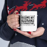 Personalized Raising My Husband Is Exhausting Customized Ceramic Mug 11 oz White - Panvola