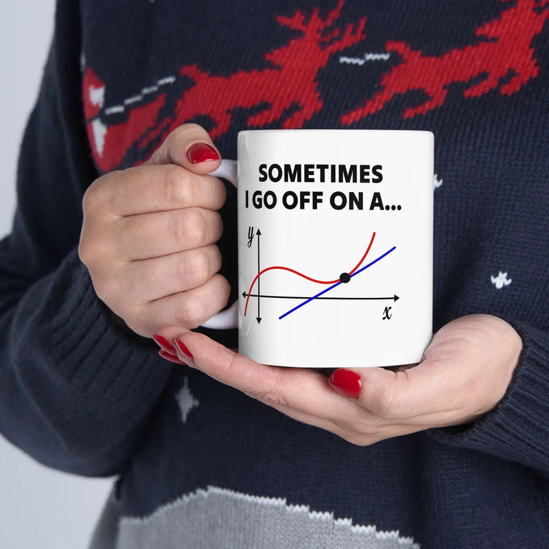 Personalized Sometimes I Go Off On A Tangent Customized Ceramic Mug 11 oz White - Panvola
