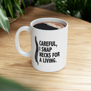 Personalized Careful I Snap Necks For A Living Ceramic Mug 11 oz White - Panvola