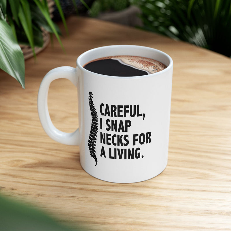 Personalized Careful I Snap Necks For A Living Ceramic Mug 11 oz White