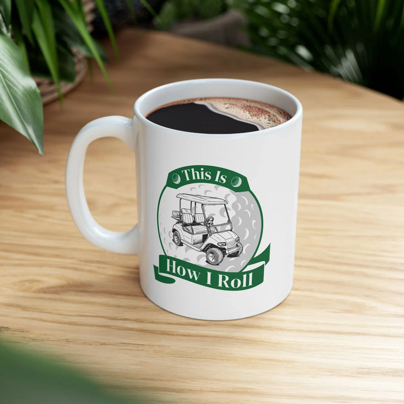 Personalized This Is How I Roll Golf Customized Ceramic Mug 11 oz White - Panvola
