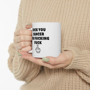 Personalized Fuck You Cancer You Fucking Fuck Customized Ceramic Mug 11 oz White - Panvola