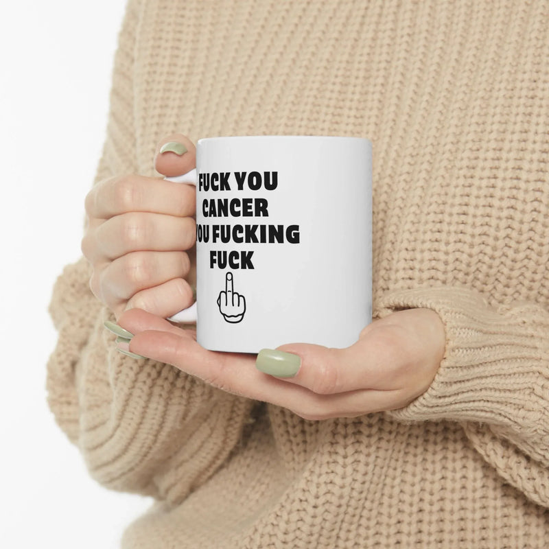 Personalized Fuck You Cancer You Fucking Fuck Customized Ceramic Mug 11 oz White - Panvola