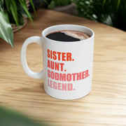 Personalized Sister. Aunt. Godmother. Legend. Customized Ceramic Mug 11 oz White - Panvola