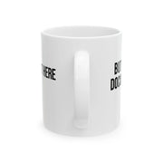 Personalized But Did You Document It Customized Ceramic Mug 11 oz White - Panvola
