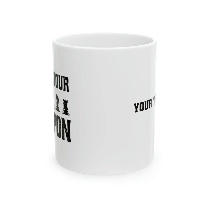 Personalized Choose Your Weapon Customized Chess Player Ceramic Mug 11 oz White - Panvola