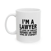 Personalized I'm A Lawyer My Level Of Sarcasm Ceramic Mug 11 oz White - Panvola