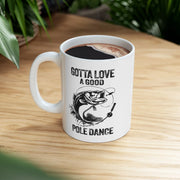 Personalized Gotta Love A Good Pole Dance Customized Ceramic Mug 11 oz White - Panvola