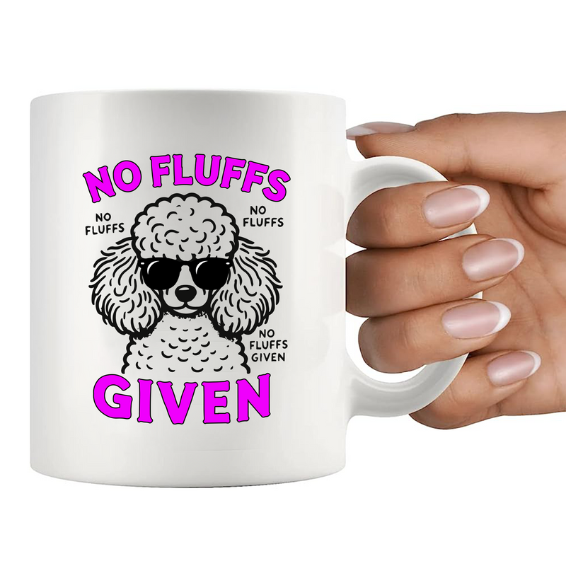 Poodle No Fluffs Given Ceramic Mug 11 oz White