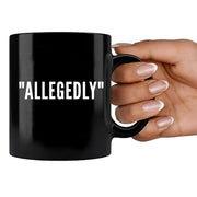 Allegedly Coffee Mug 11 oz Black - Panvola