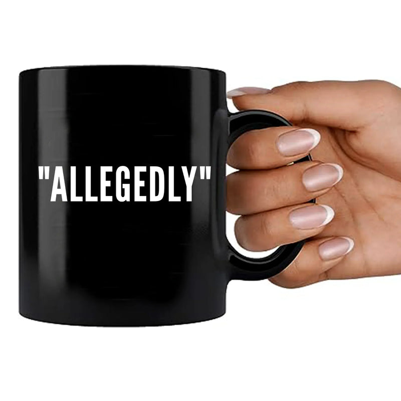 Allegedly Coffee Mug 11 oz Black - Panvola