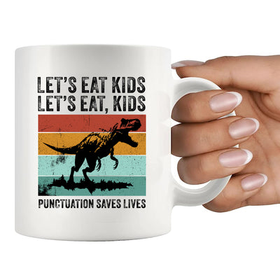 Let's Eat, Kids Punctuation Saves Lives Ceramic Mug 11 oz White