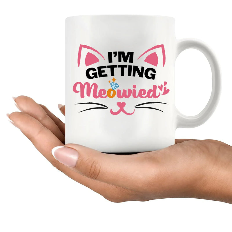I'm Getting Meowied Ceramic Mug 11 oz White - Panvola