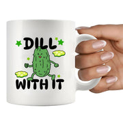 Dill With It Ceramic Mug 11 oz White - Panvola