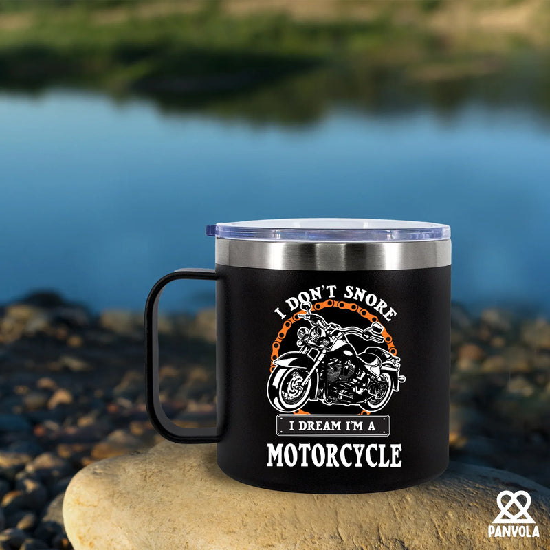 I Don't Snore I Dream I'm A Motorcycle Insulated Coffee Cup With Handle 14oz Black - Panvola