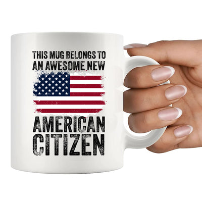 This Mug Belongs To An Awesome New American Citizen Coffee Mug 11 oz White