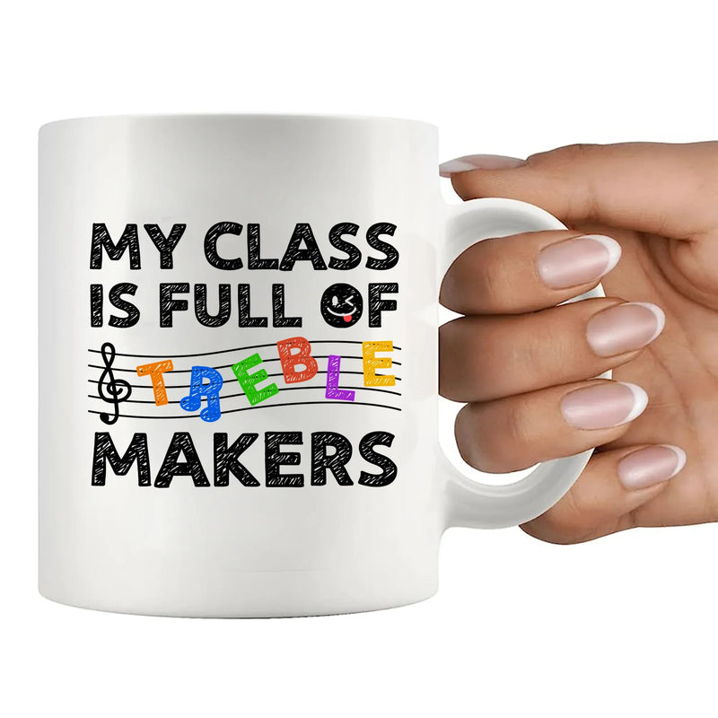 My Class is full of Treble Makers Ceramic Mug 11 oz White - Panvola