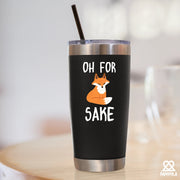 Oh For Fox Sake Vacuum Insulated Tumbler - Panvola