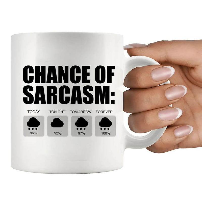 Chance of Sarcasm Ceramic Mug 11 oz White - Panvola