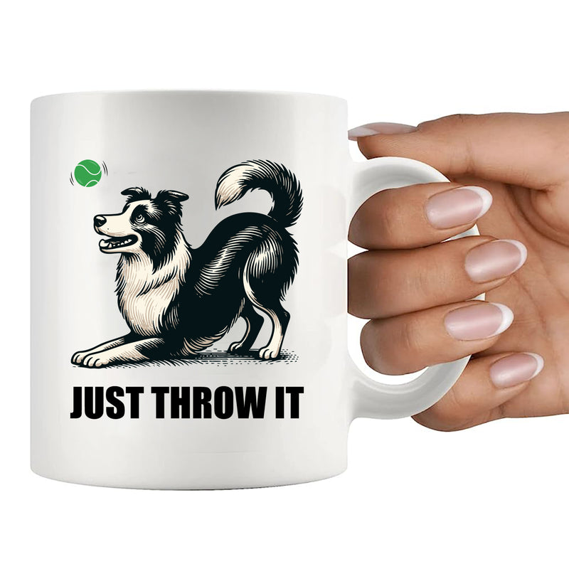 Just Throw It Border Collie Dog Lover Gifts Ceramic Mug 11 oz White