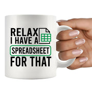 Relax I Have A Spreadsheet For That Ceramic Mug 11 oz White - Panvola
