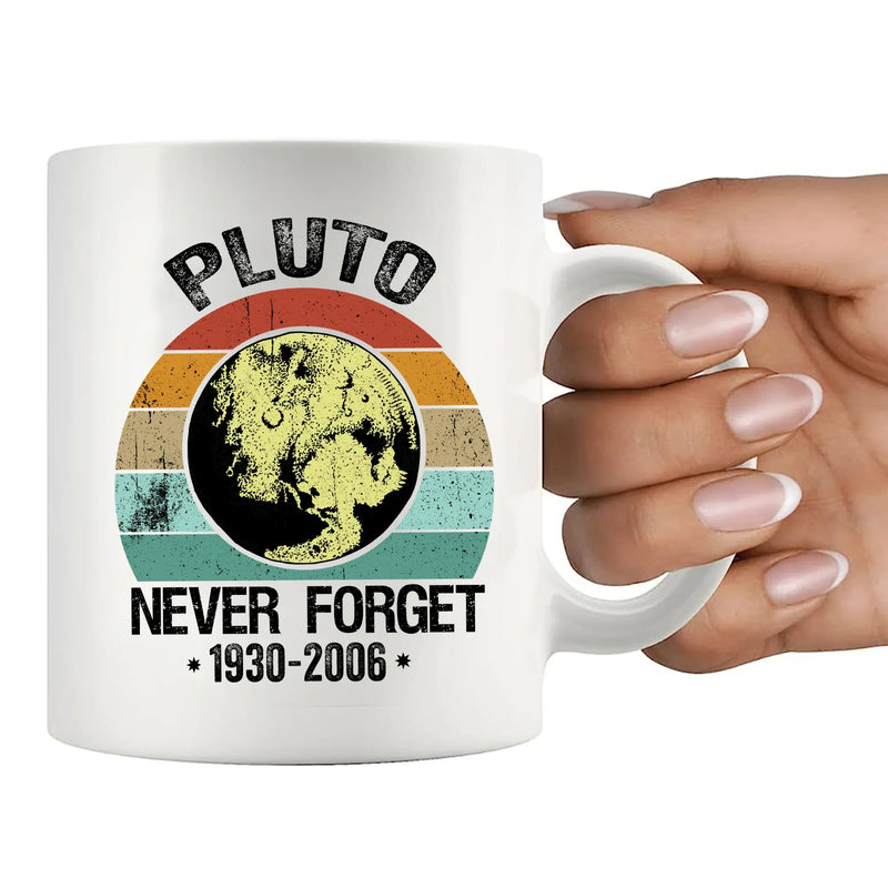 Never Forget Pluto Ceramic Mug 11 oz White - Panvola