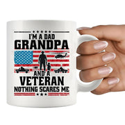I'm A Dad Grandpa And Veteran Nothing Scares Me Ceramic Mug 11 oz White - Panvola