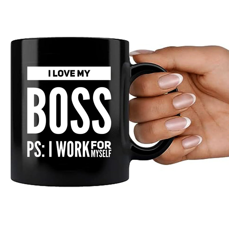 I Love My Boss PS: I Work For Myself Mug 11 oz Black - Panvola