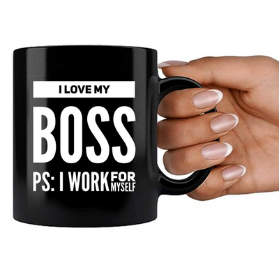 I Love My Boss PS: I Work For Myself Mug 11 oz Black