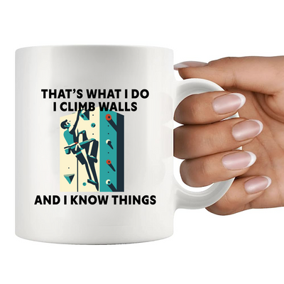 I Climb Walls And I Know Things Ceramic Mug 11 oz White