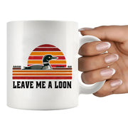 Leave Me A Loon Ceramic Mug 11 oz White - Panvola
