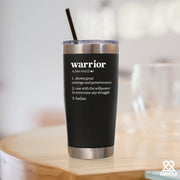 Warrior Definition Cancer Survivor Gifts Vacuum Insulated Tumbler 20 oz Black - Panvola