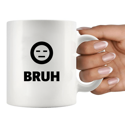 Bruh Ceramic Mug 11 oz White