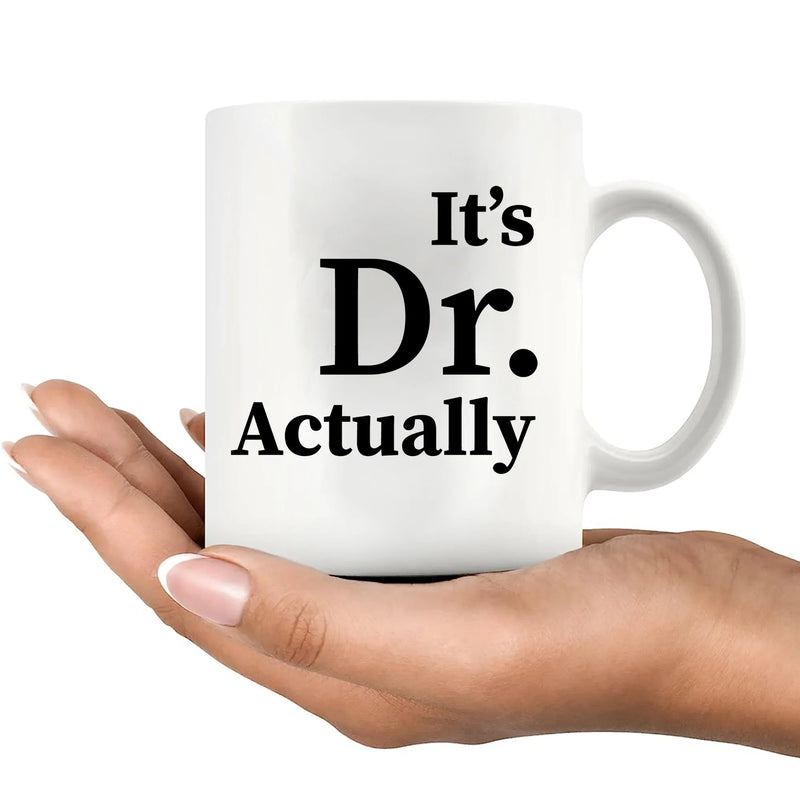 It's Doctor Actually Ceramic Coffee Mug 11 oz - Panvola