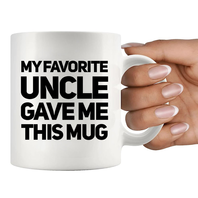 My Favorite Uncle Gave Me This Mug 11 oz White.