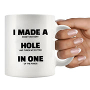 I Made A Hole In One Ceramic Mug 11 oz White - Panvola