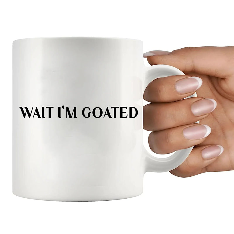 Wait I'm Goated Ceramic Mug 11 oz White - Panvola