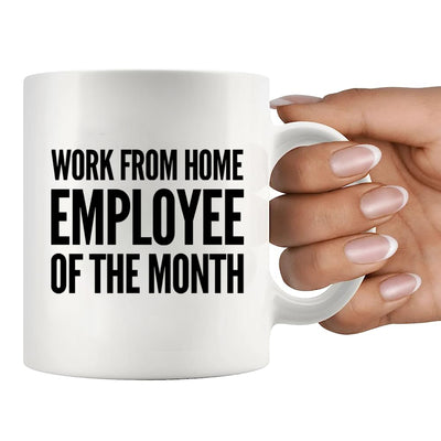 Work from Home Employee Of The Month Mug 11 oz White