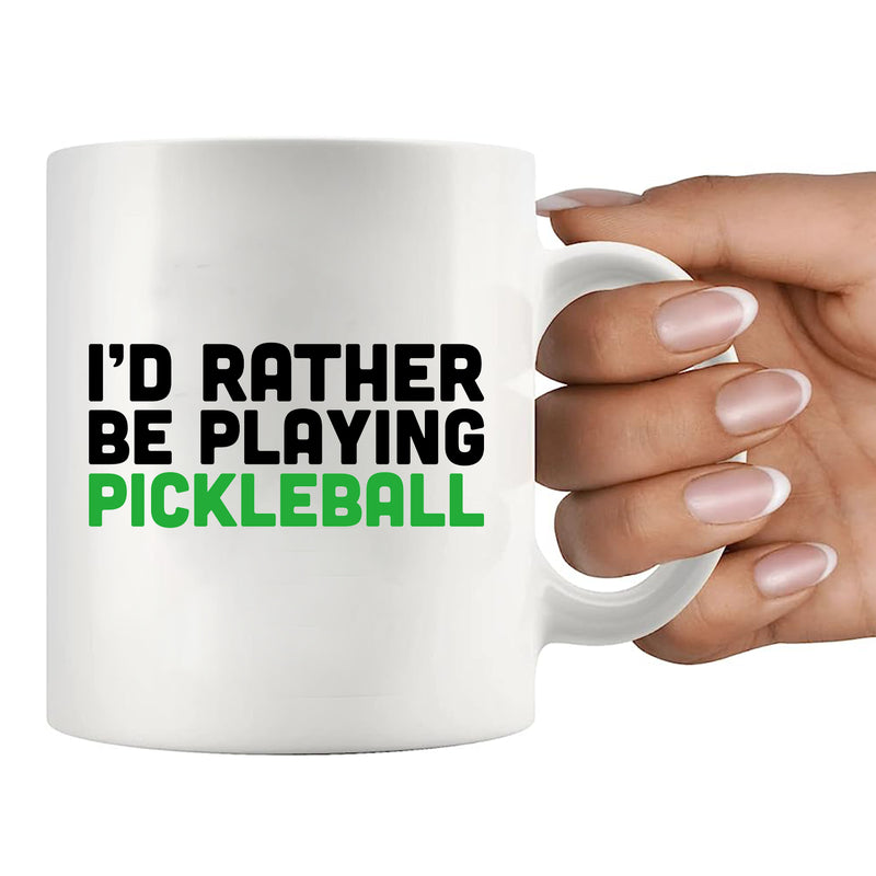 I’d Rather Be Playing Pickleball Ceramic Mug 11 oz White